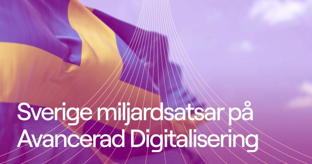 Sverigeflagga med illustration och texten Sverige miljardsatsar på Avancerad Digitalisering